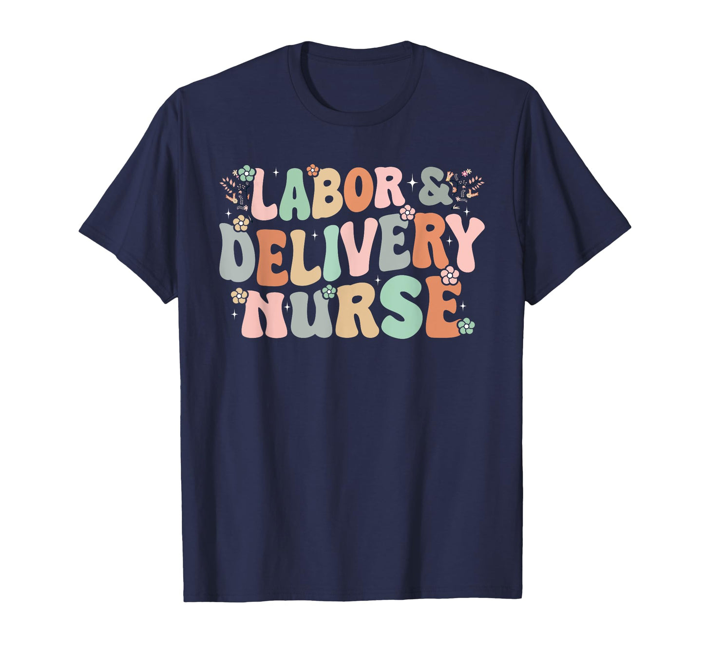 Cute Labor and Delivery Nurse Groovy L&D Nurse Flowers T-Shirt