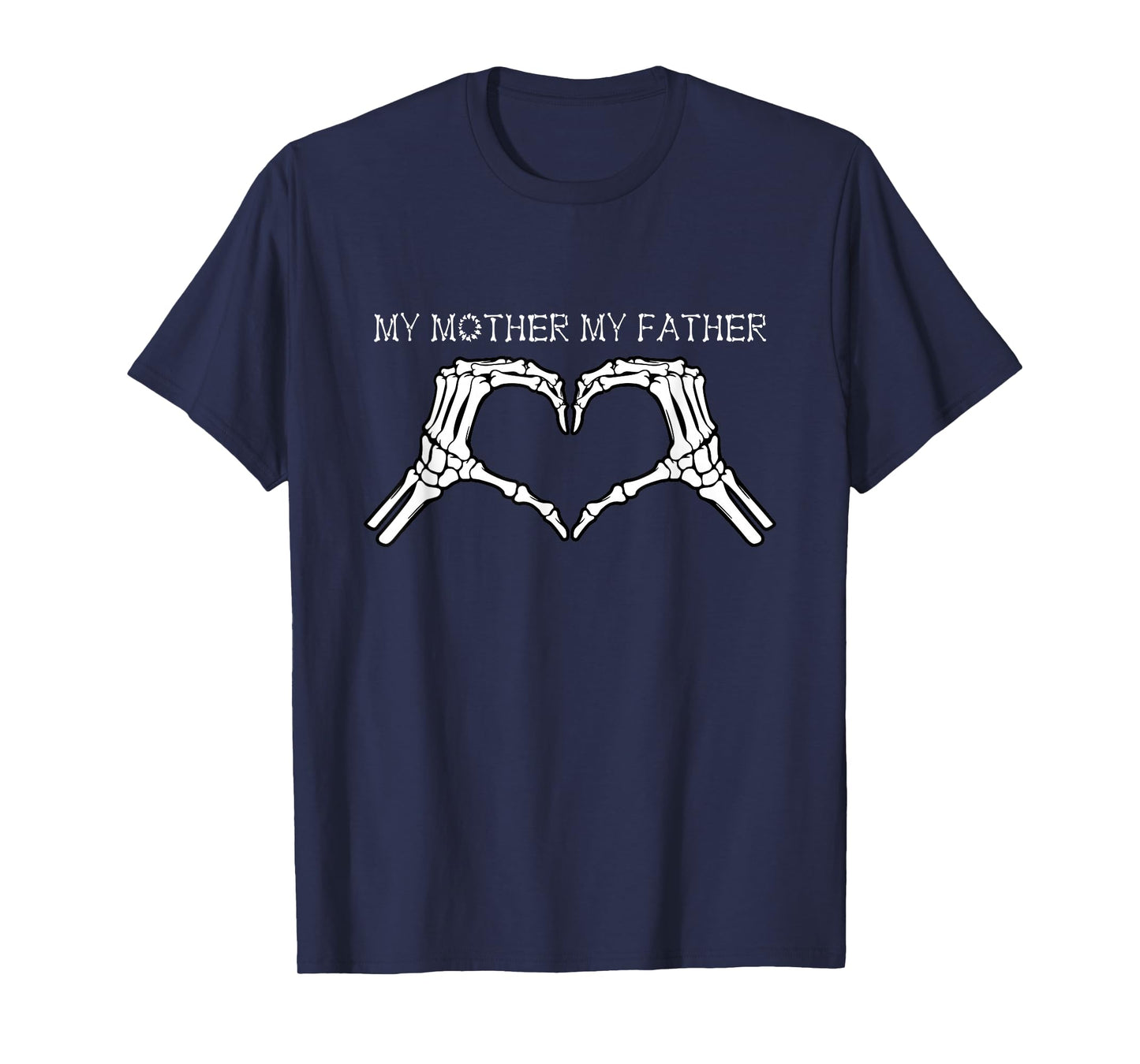 My Mother, My Father - Heart-Shaped Skeleton Hands T-Shirt