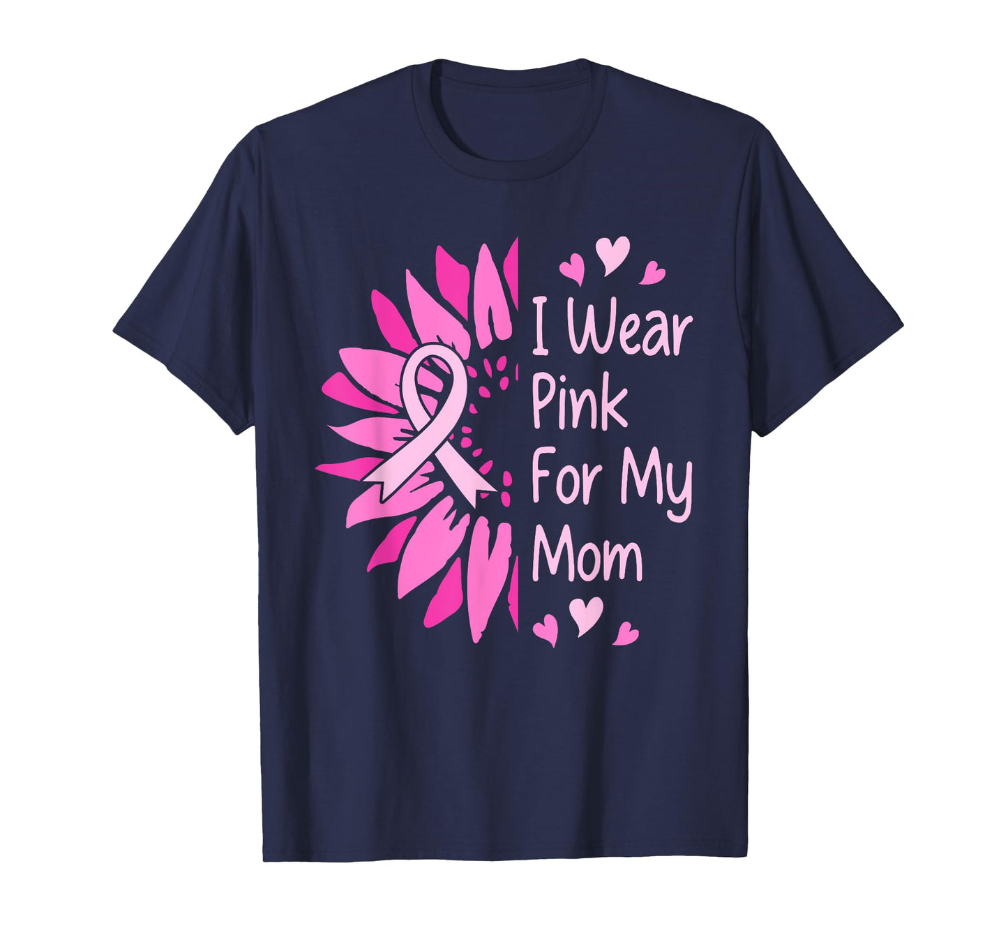 I Wear Pink For My Mom Sunflower Pink Ribbon T-Shirt