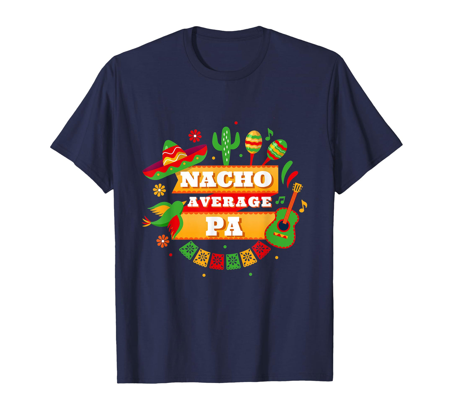 Mens Nacho Average Pa Father Cinco De Mayo T-Shirt