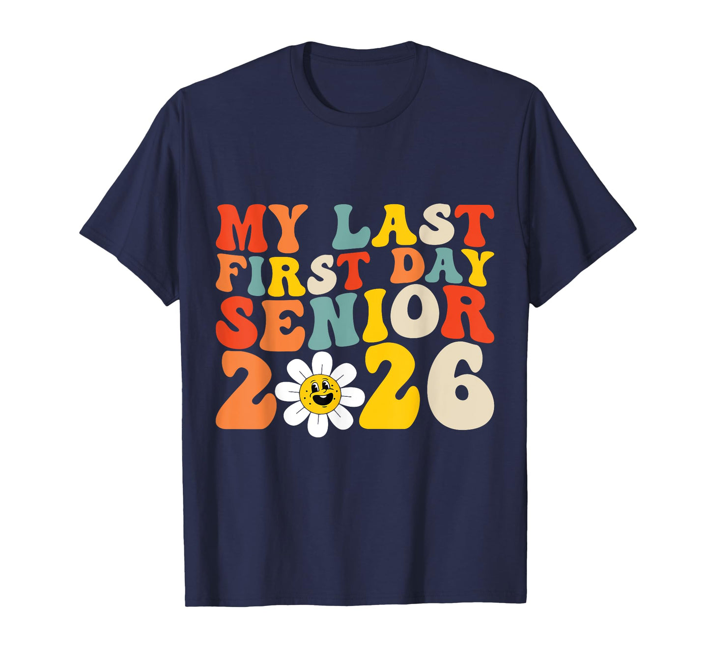 My Last First Day Senior 2026 Back To School Idea Class 2026 T-Shirt