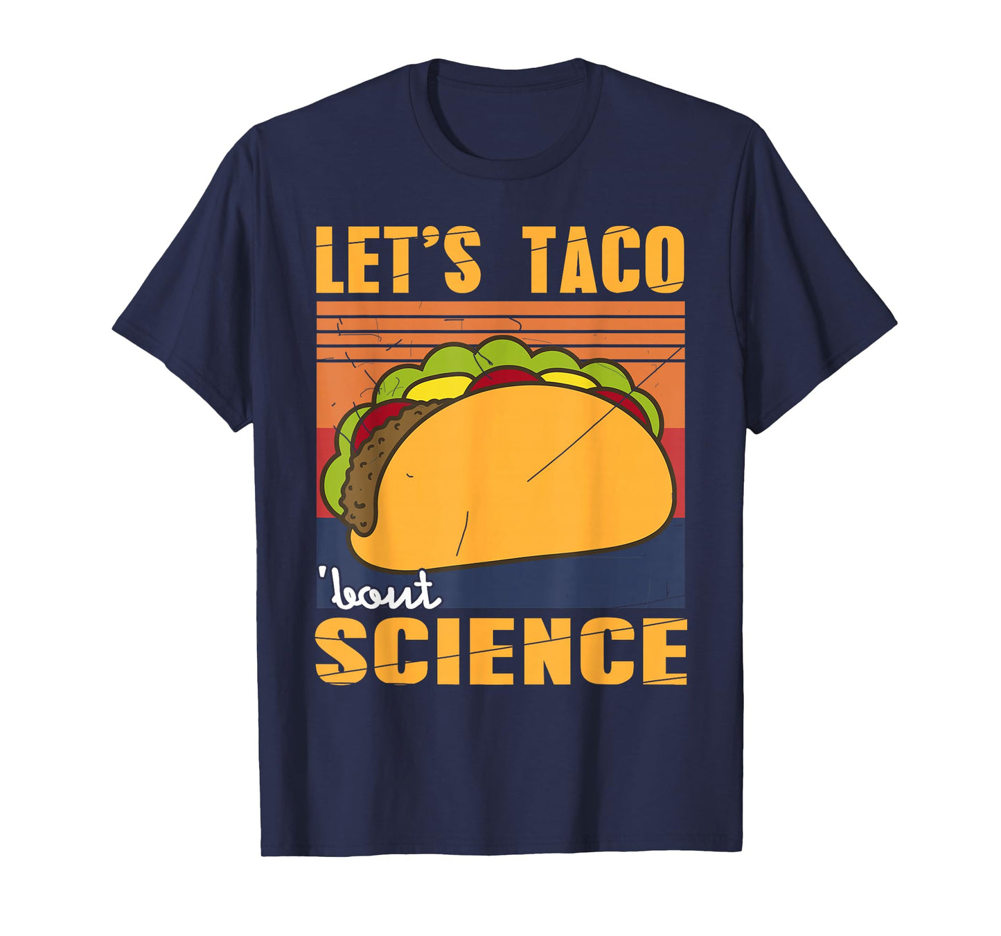 Let’s Taco ’Bout Science Funny Science Teacher Humor T-Shirt