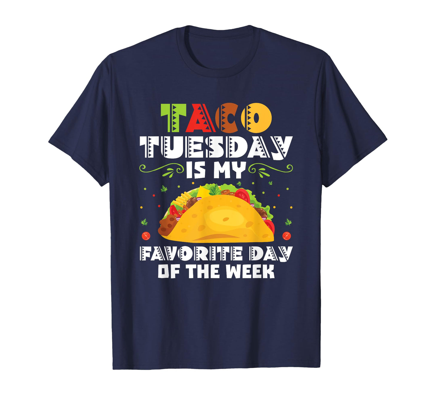 Taco Tuesday Is My Favorite Day Of The Week Taco Tuesday T-Shirt