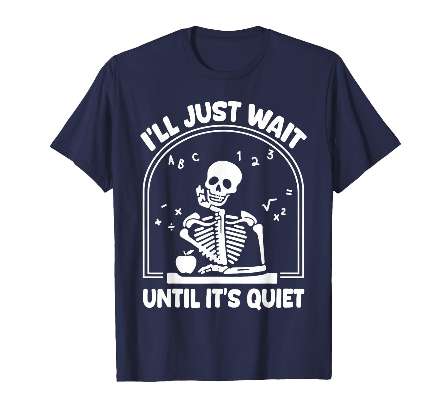 Funny Halloween Teacher I'll Just Wait Until It's Quiet T-Shirt