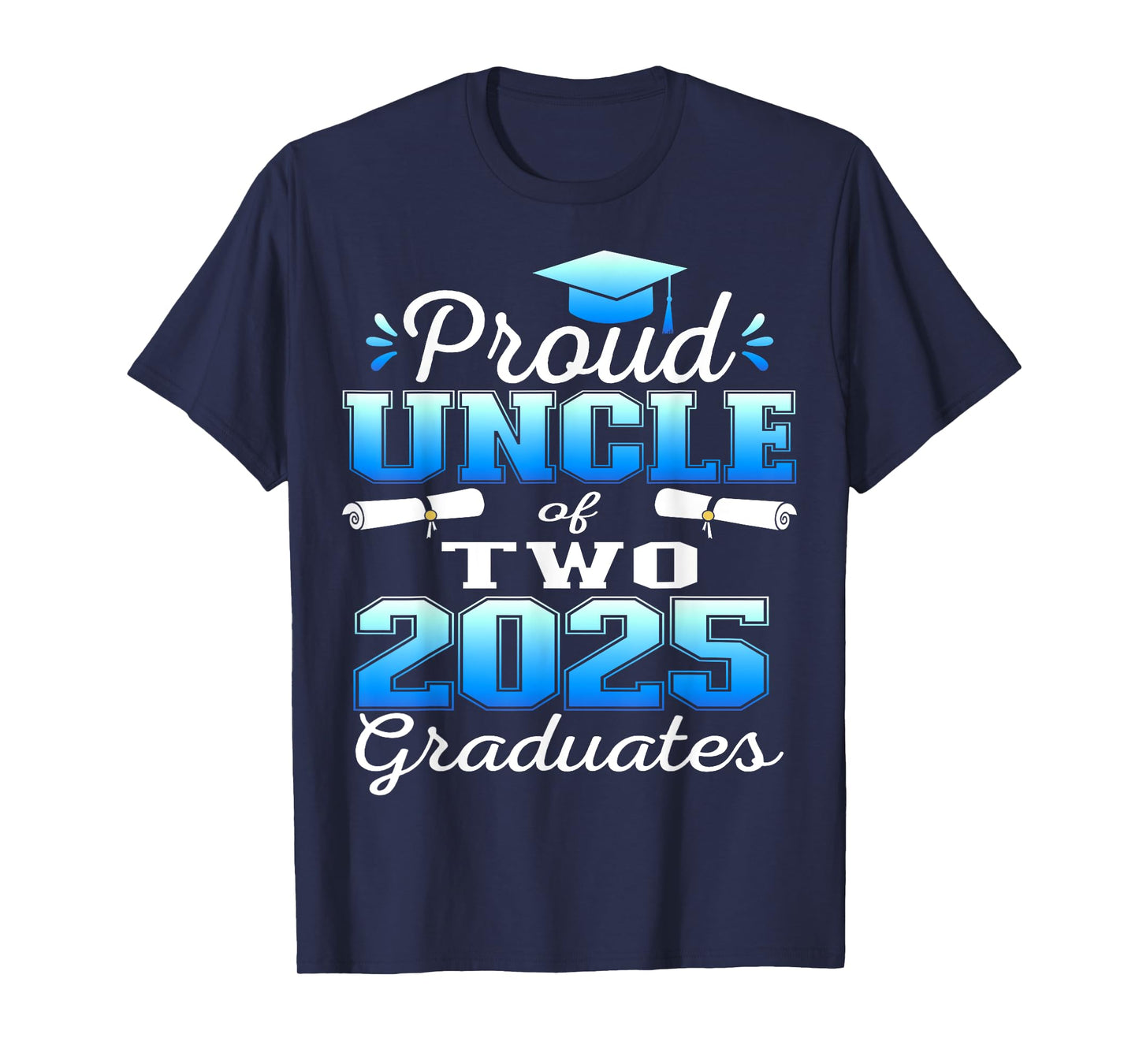 Proud Uncle of Two 2025 Graduates Graduation family T-Shirt