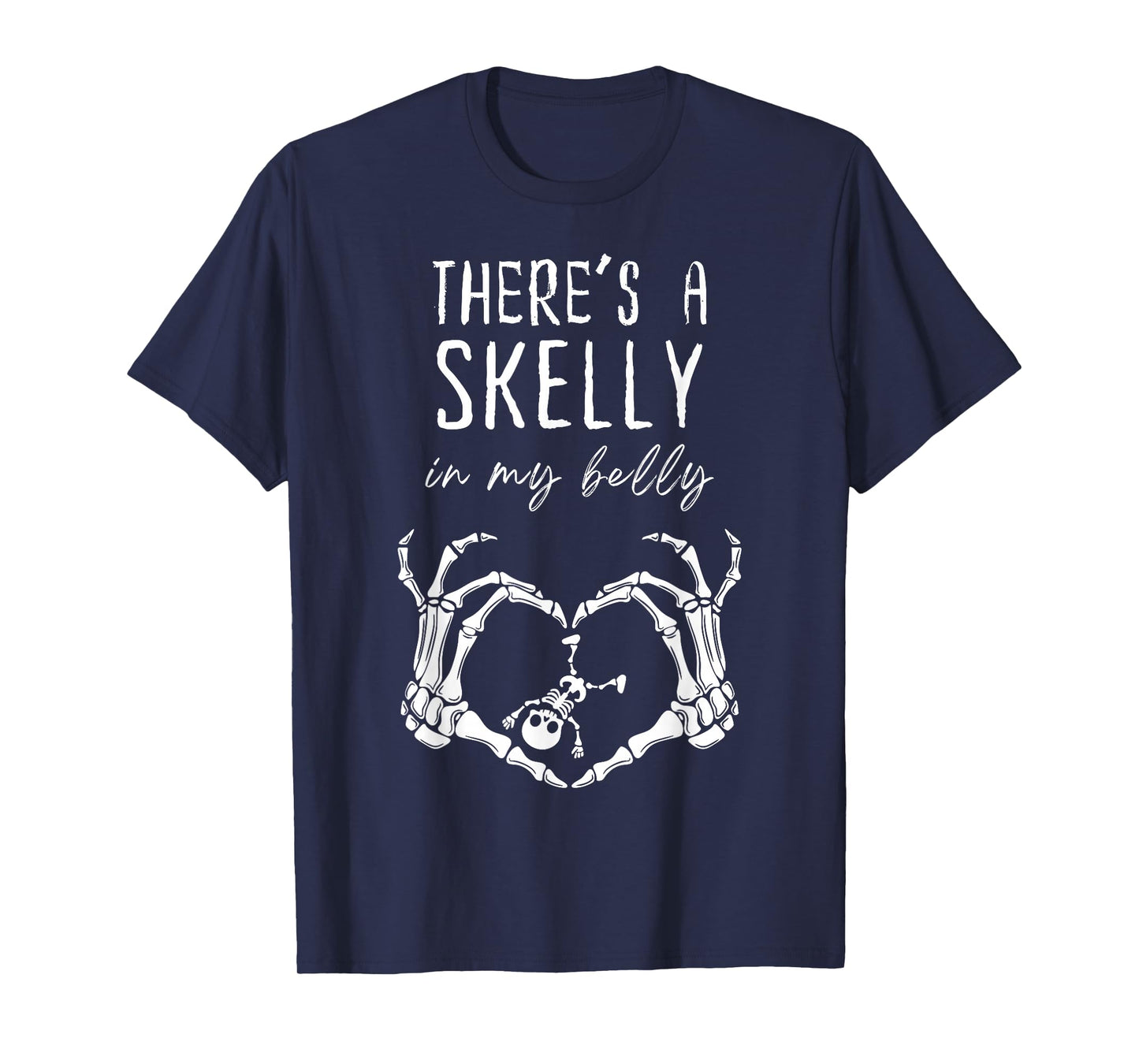 Funny Skeleton There's Skelly in My Belly Pregnant Halloween T-Shirt