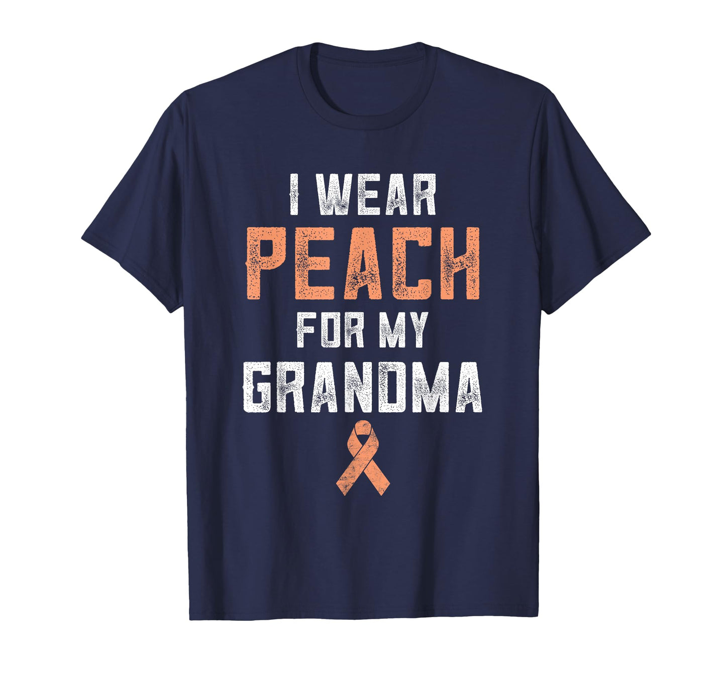 Uterine Cancer Fight Endometrial I Wear Peach For My Grandma T-Shirt