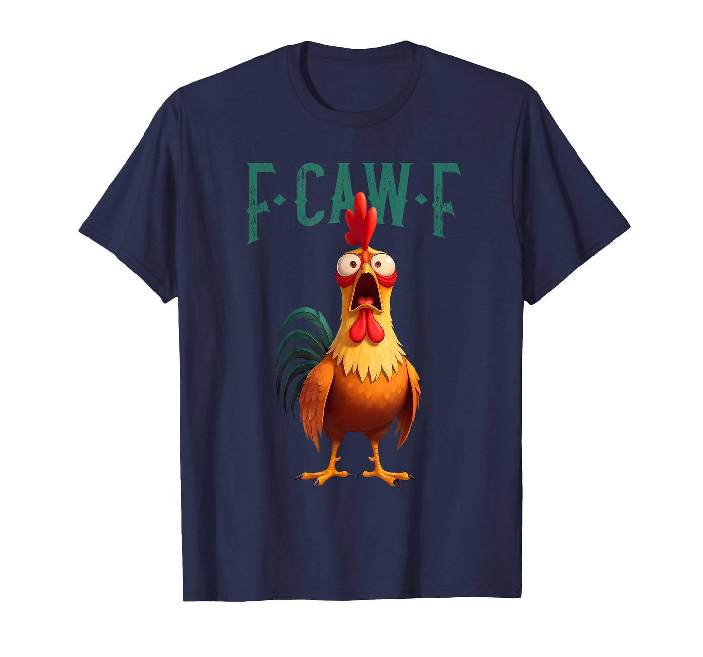 F-Caw-F Funny Chicken Humor F-Caw-F Quote Rooster Meme T-Shirt