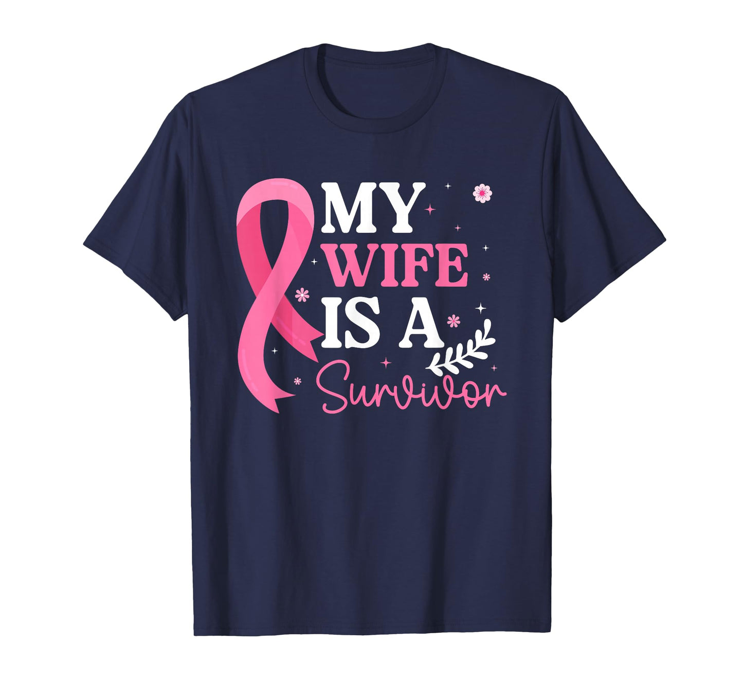 My Wife is A Survivor Breast Cancer Awareness Pink Ribbon T-Shirt