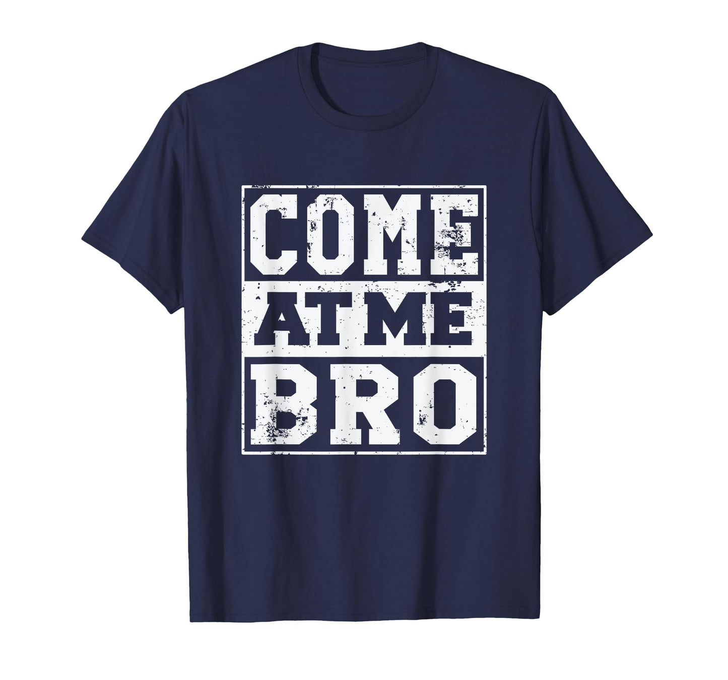Come At Me Bro T-Shirt | Funny Meme Shirt T-Shirt