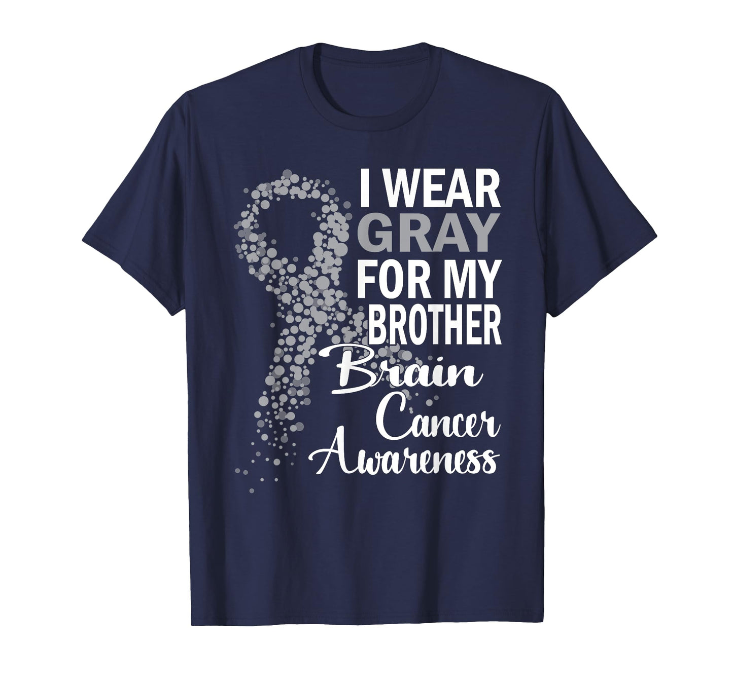 I Wear Gray For My Brother Brain Cancer Awareness Gifts T-Shirt