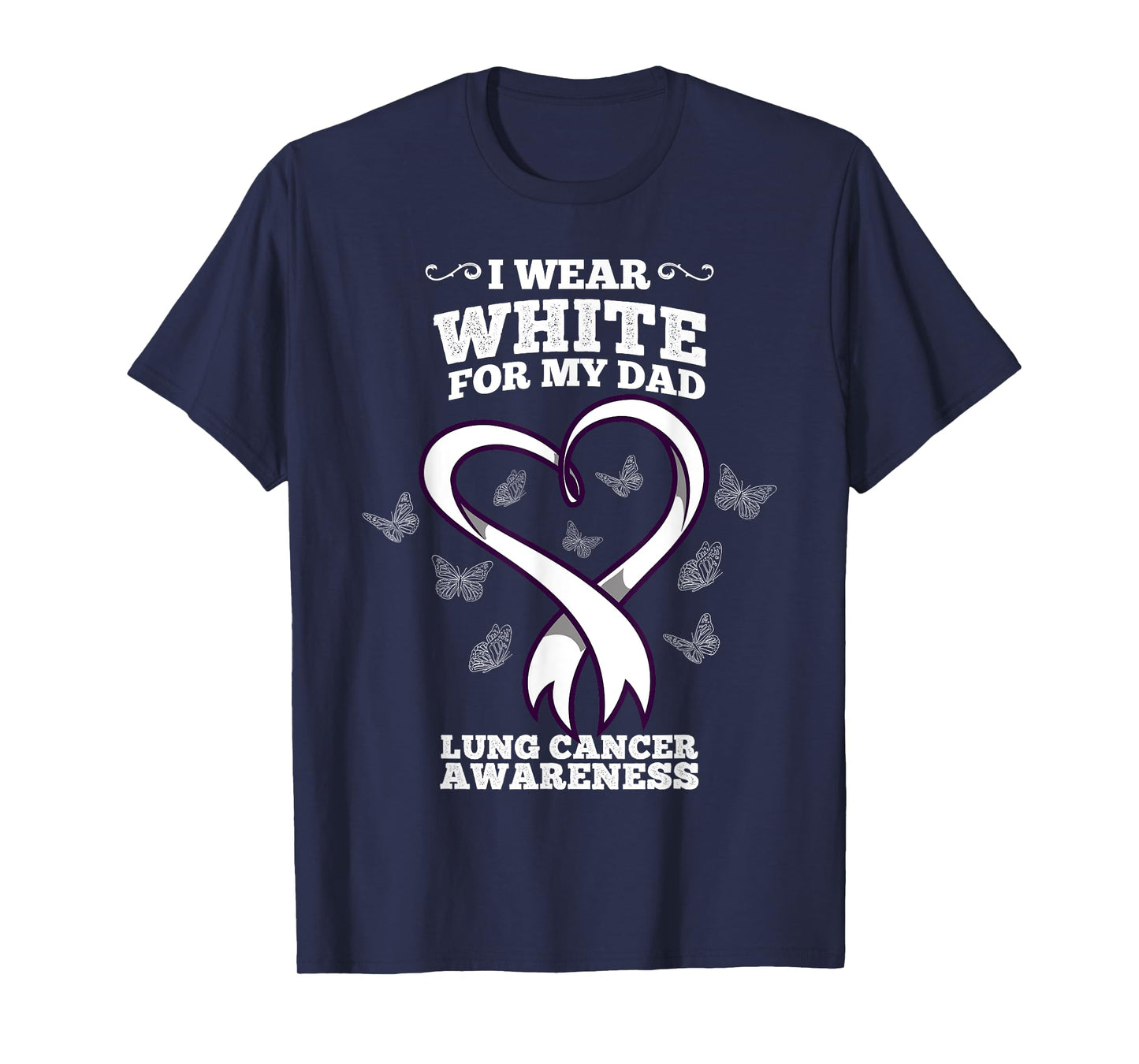 I Wear White For My Dad Lung Cancer Awareness T-Shirt