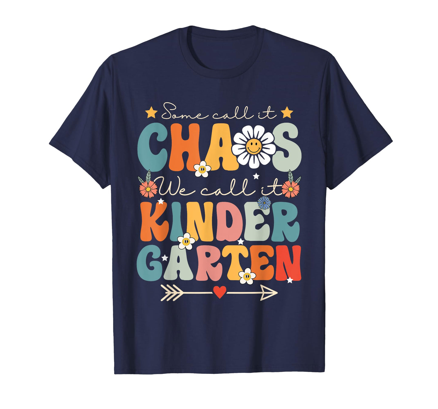 Groovy Some Call It Chaos We Call It Kindergarten Teachers T-Shirt