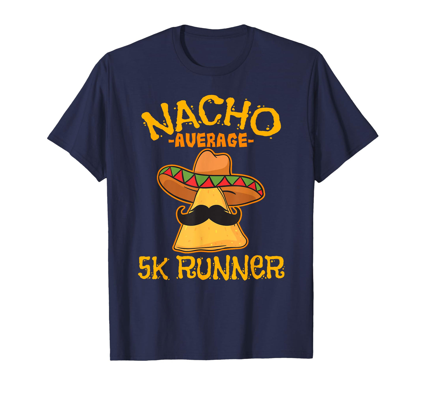 Nacho Average 5K Runner Cinco de Mayo Mexican Fiesta T-Shirt