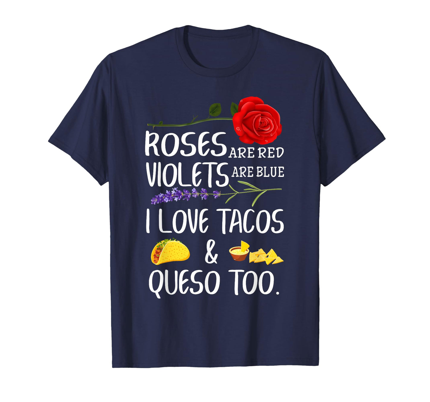 Roses Are Red Violets Are Blue I Love Tacos And Queso Too T-Shirt