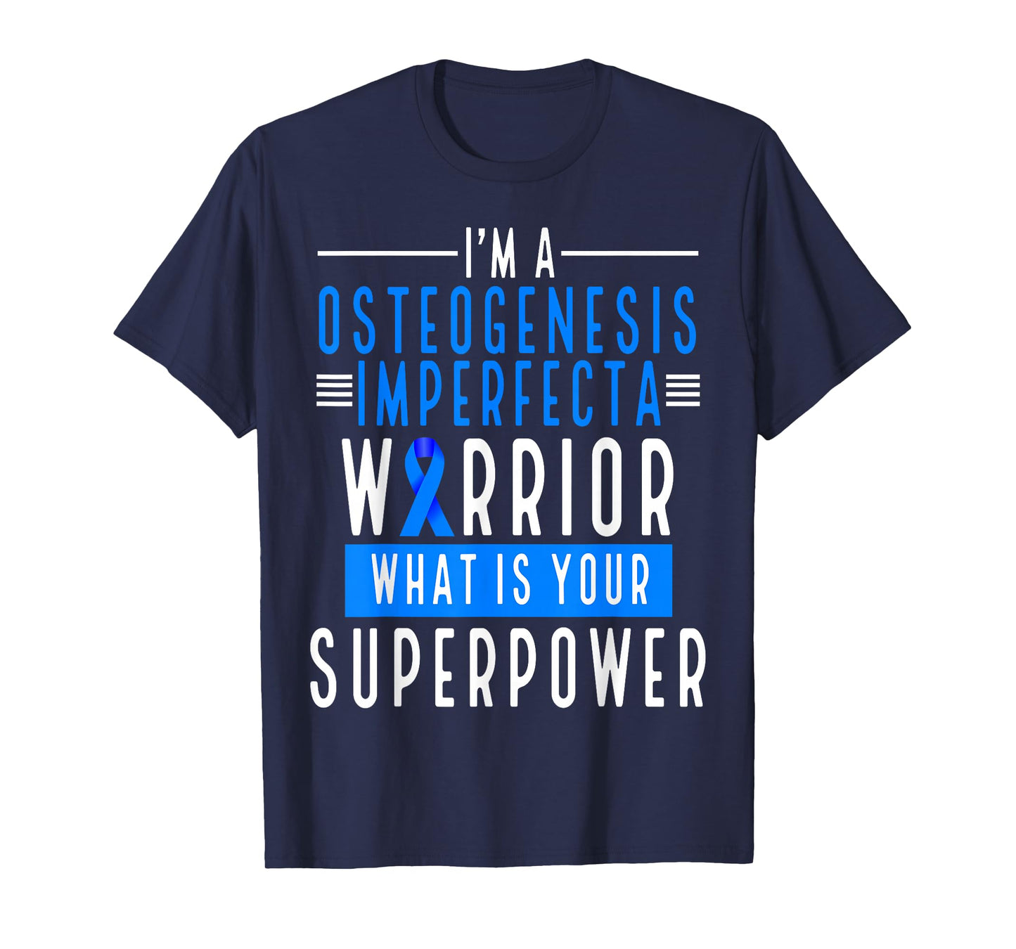 Osteogensis Imperfecta Warrior What is your Superpower T-Shirt