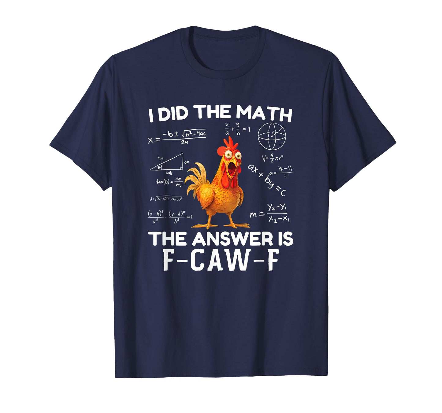 I Did The Math The Answer is F-Caw-F Chicken Rooster Meme T-Shirt