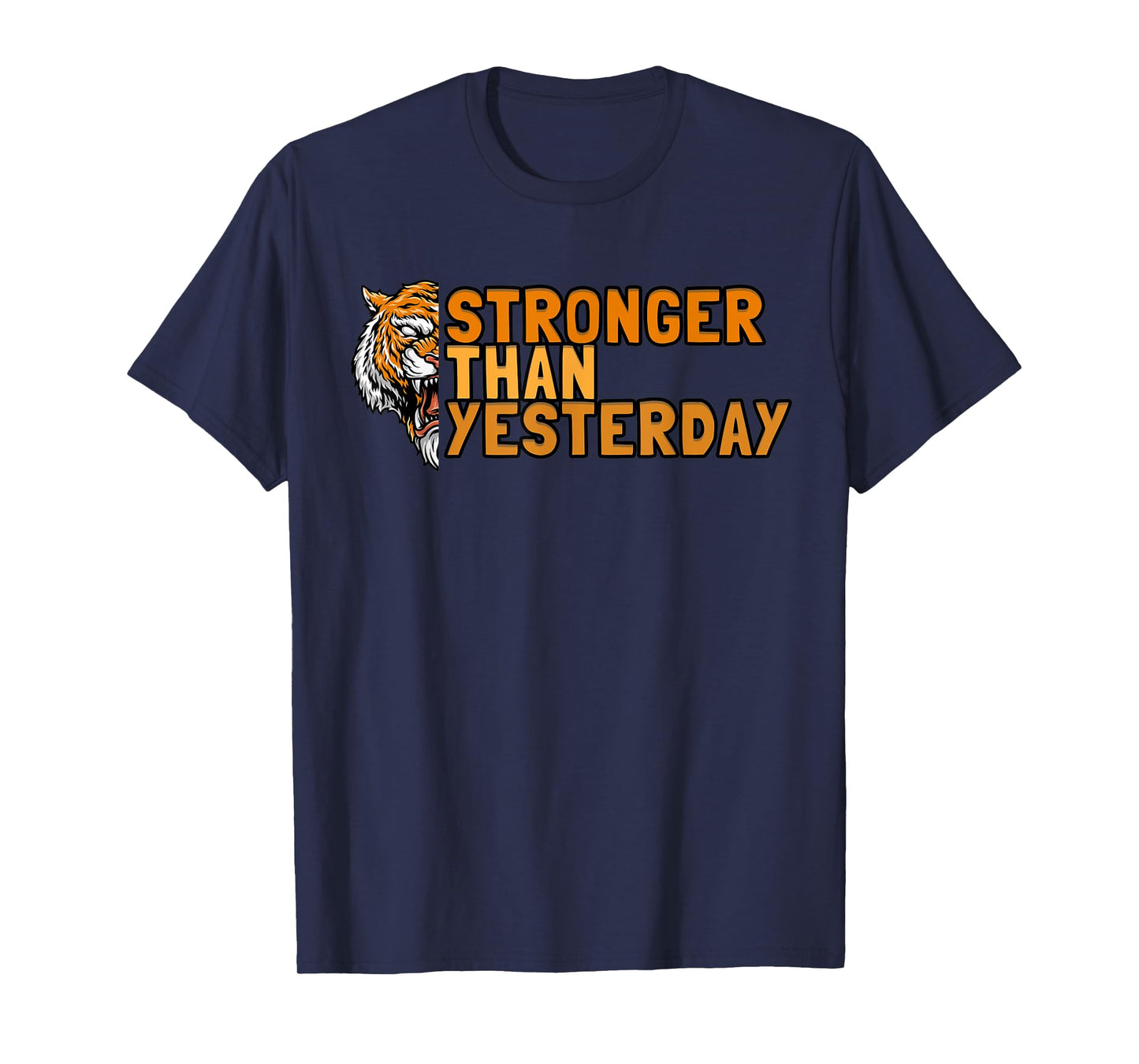 Stronger Than Yesterdays Wild Bengal Tiger T-Shirt