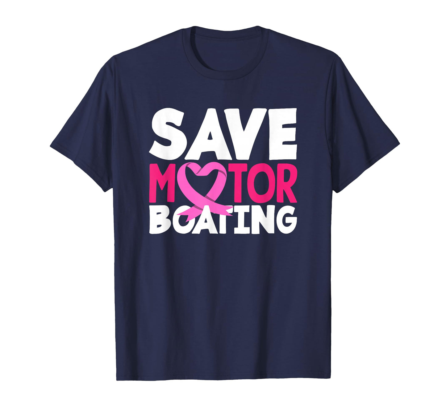 Save Motor Boating Funny Breast Cancer Awareness T-Shirt