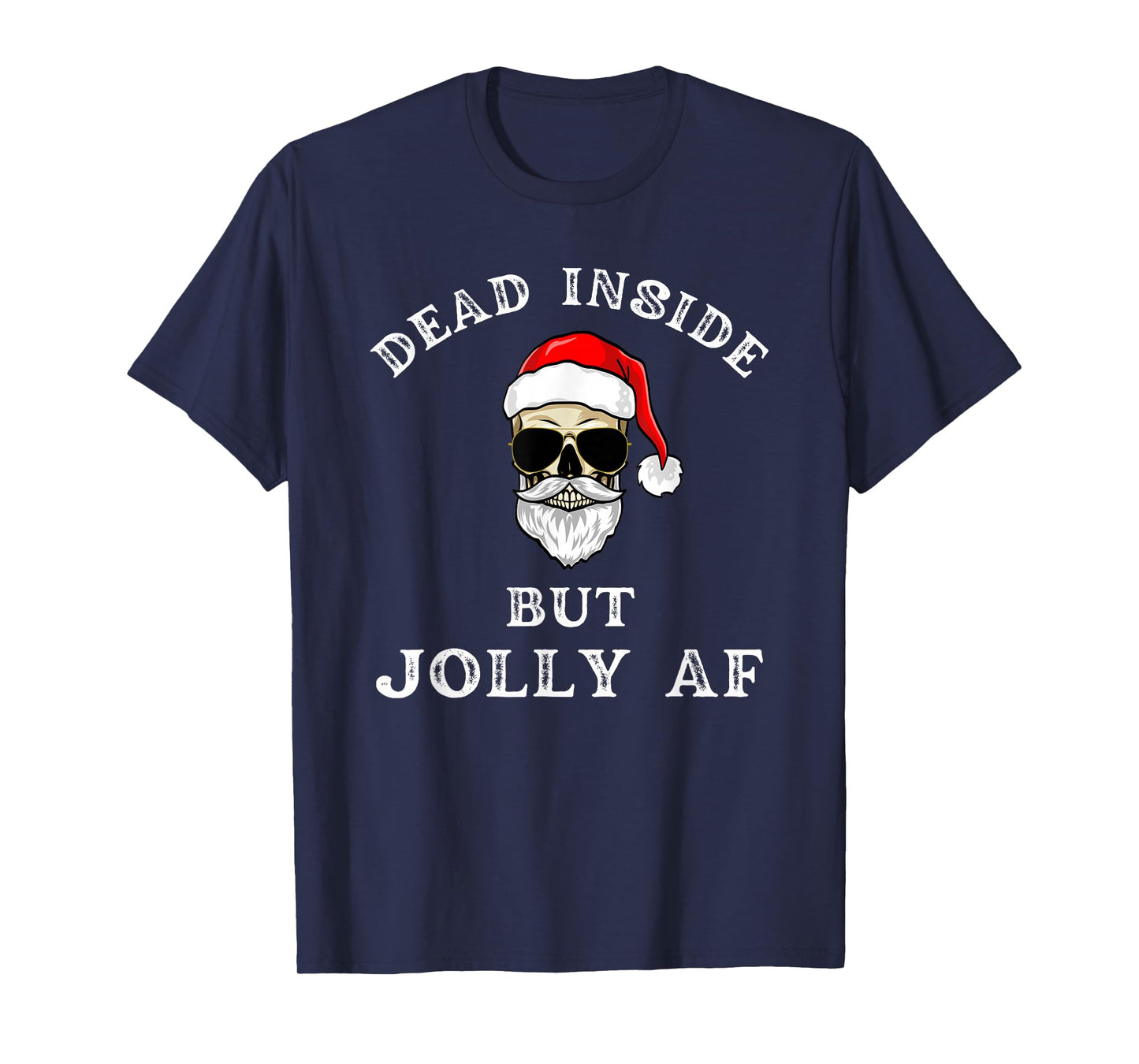 Dead Inside But Jolly AF Funny Christmas Santa Skeleton T-Shirt