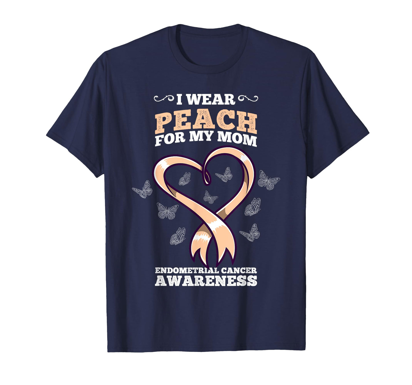 I Wear Peach Mom Endometrial Cancer Awareness T-Shirt