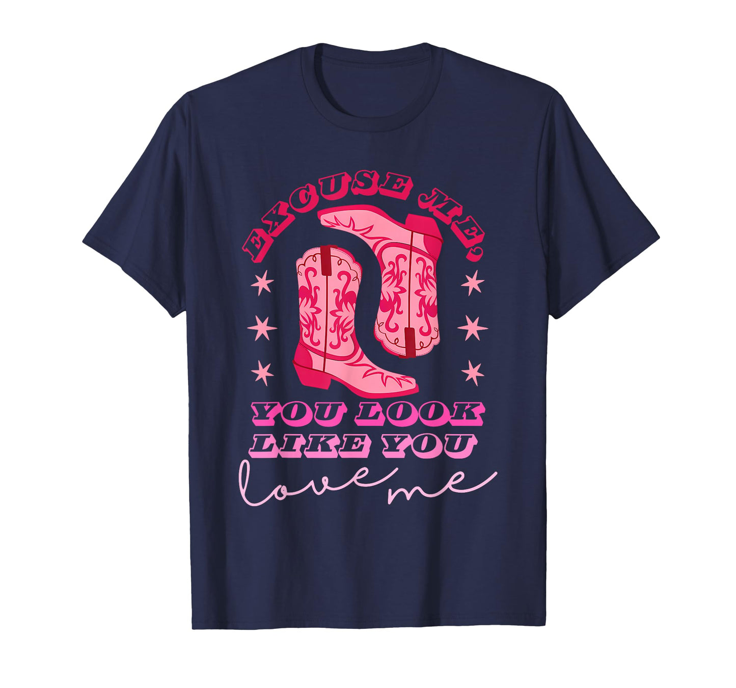Excuse Me You Look Like You Love Me Apparel T-Shirt