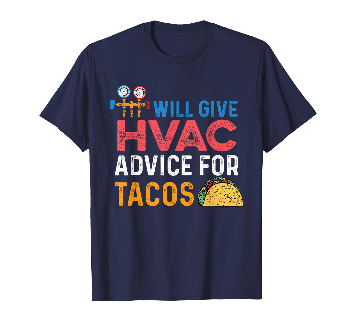 Funny "Will Give HVAC Advice For Tacos" - HVAC Tech T-Shirt