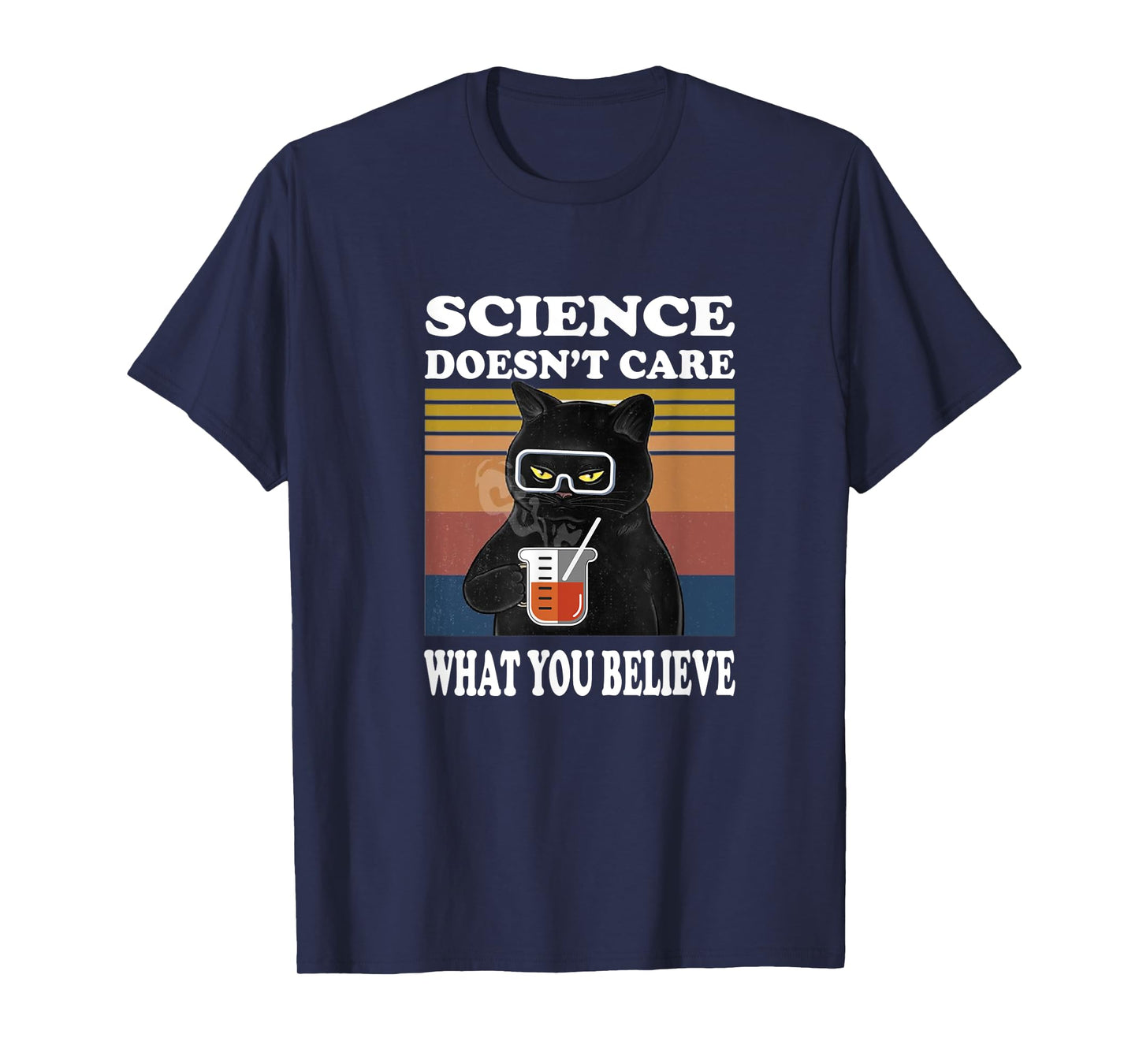 Black Cat Scientist - Science Doesn't Care What You Believe Men Women Girls Kids T-Shirt