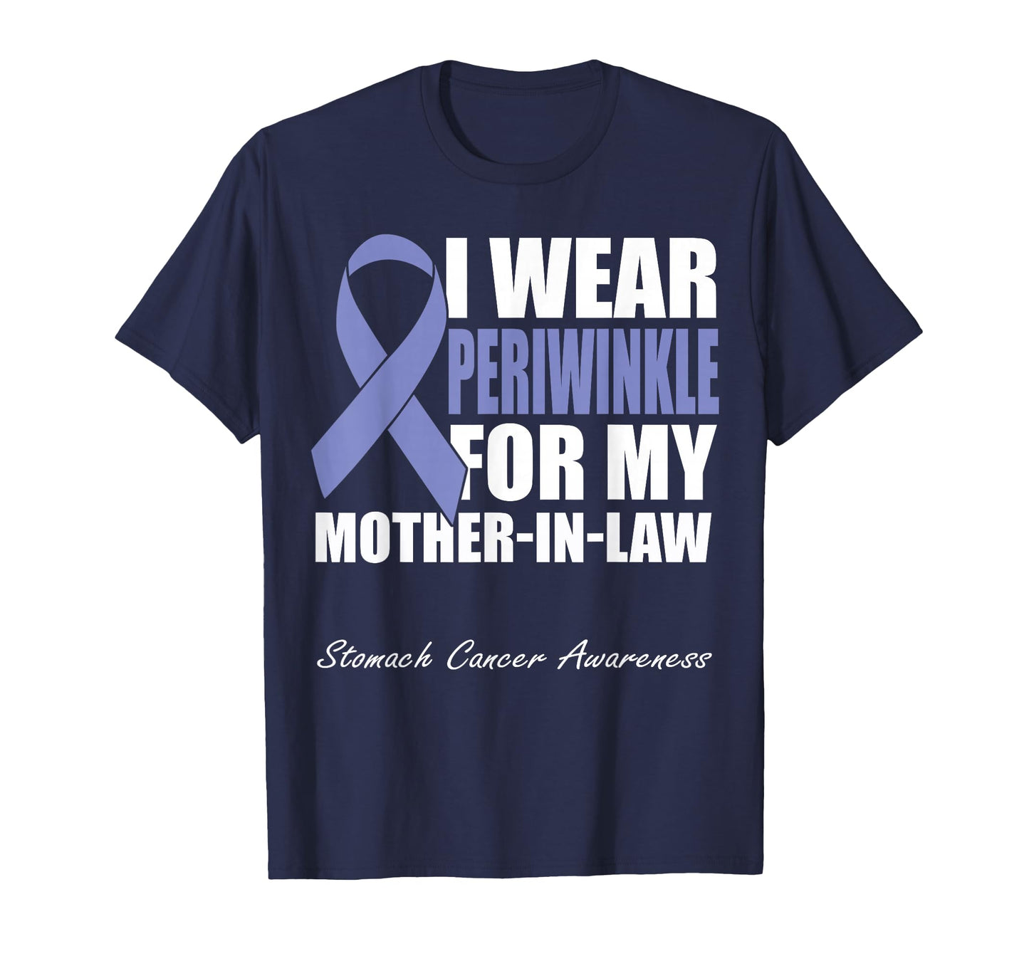 I Wear Periwinkle For My Mother-In-Law Stomach Cancer T-Shirt