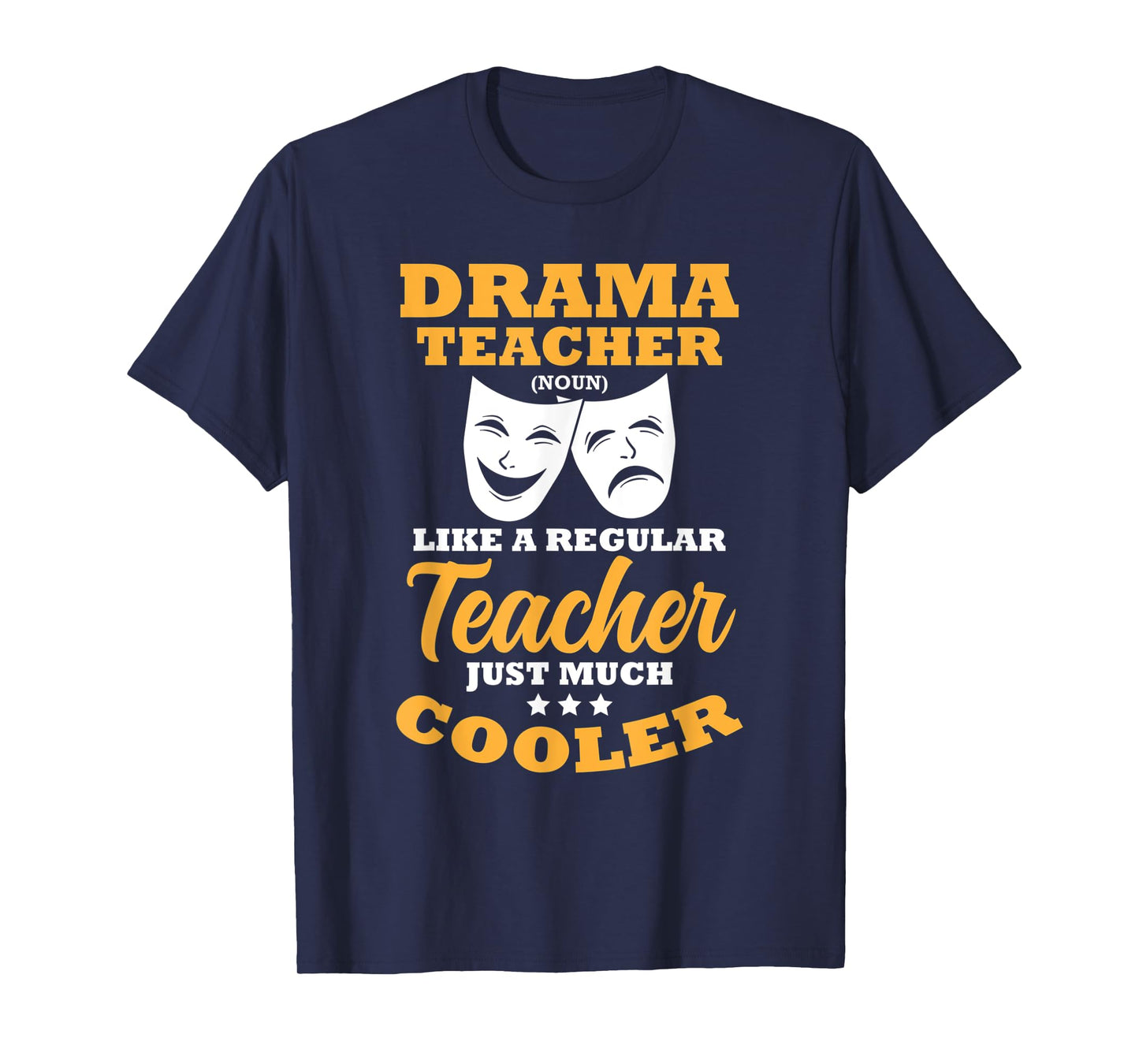Drama Teacher Like A Regular Teacher Just Much Cooler T-Shirt