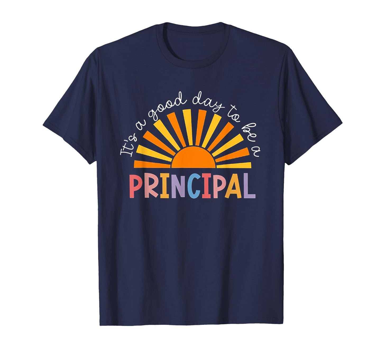 It's A Good Day To Be A Principal Back To School T-Shirt