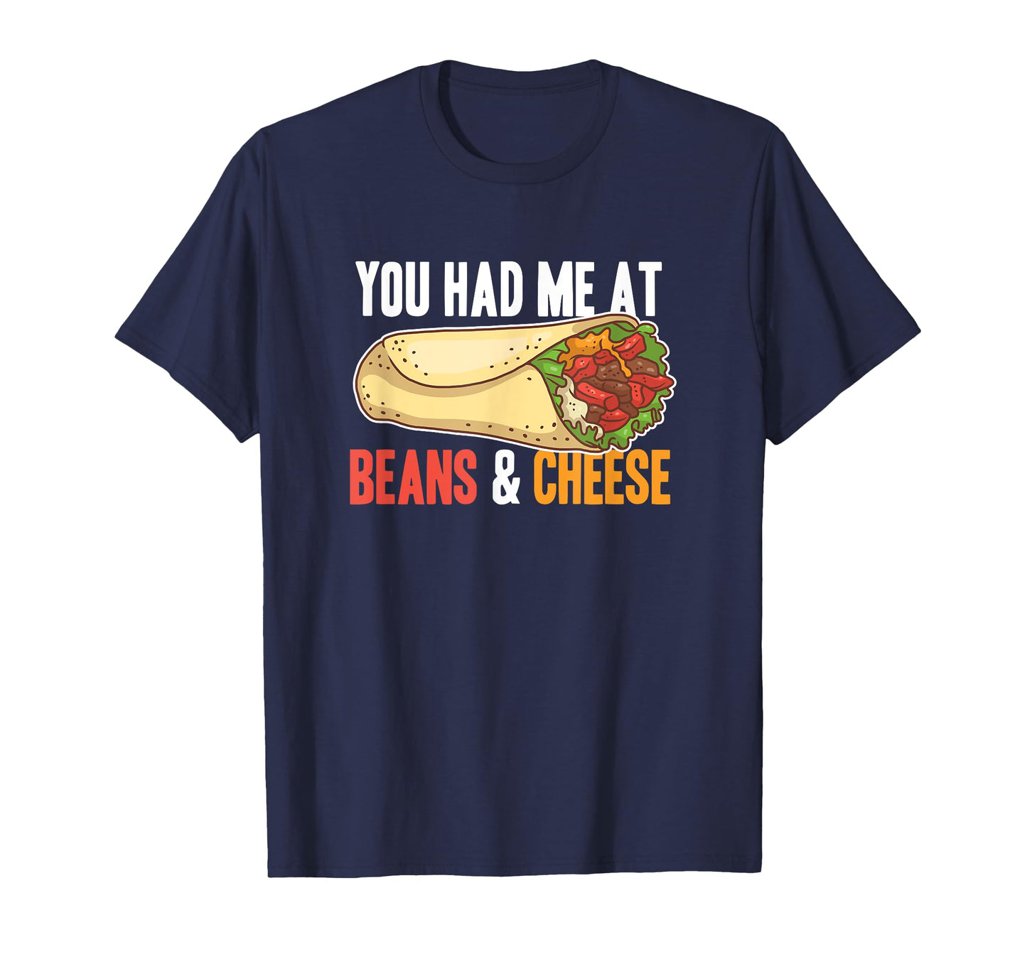 Burrito Beans And Cheese Cool Mexican Taco Food T-Shirt