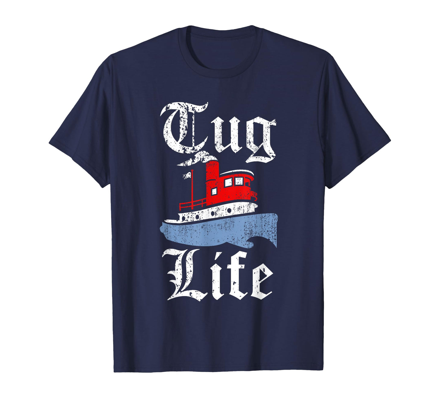 Funny Tugboat T-Shirt - TUG LIFE tugboat tee T-Shirt