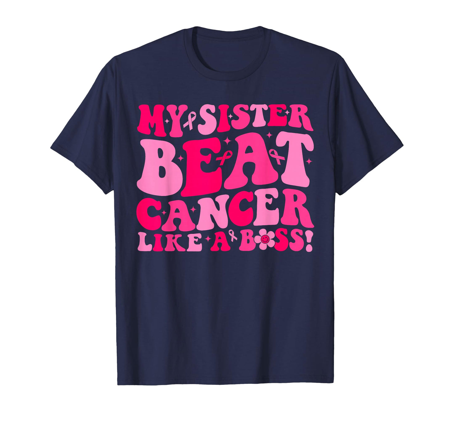 Groovy My Sister Beat Breast Cancer Like A Boss Survivor T-Shirt