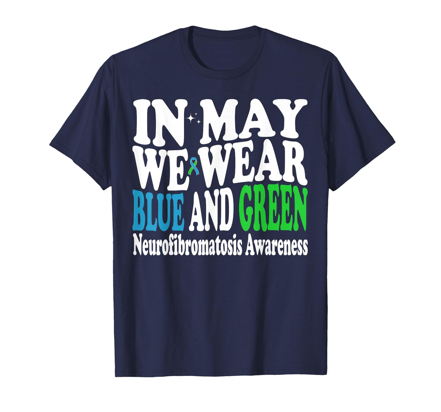 In My We Wear Blue And Green Neurofibromatosis Groovy Ribbon T-Shirt