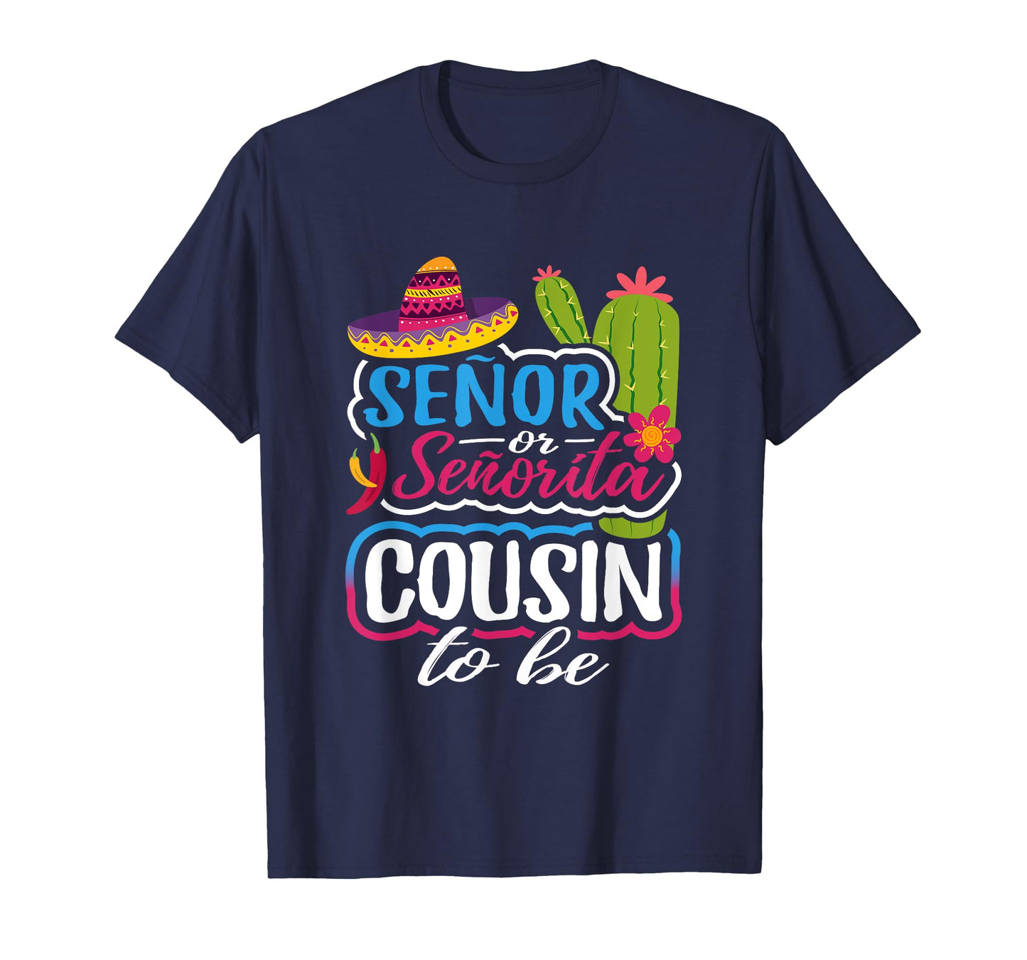 Senor Or Senorita Cousin To Be Gender Reveal Mexican Fiesta T-Shirt