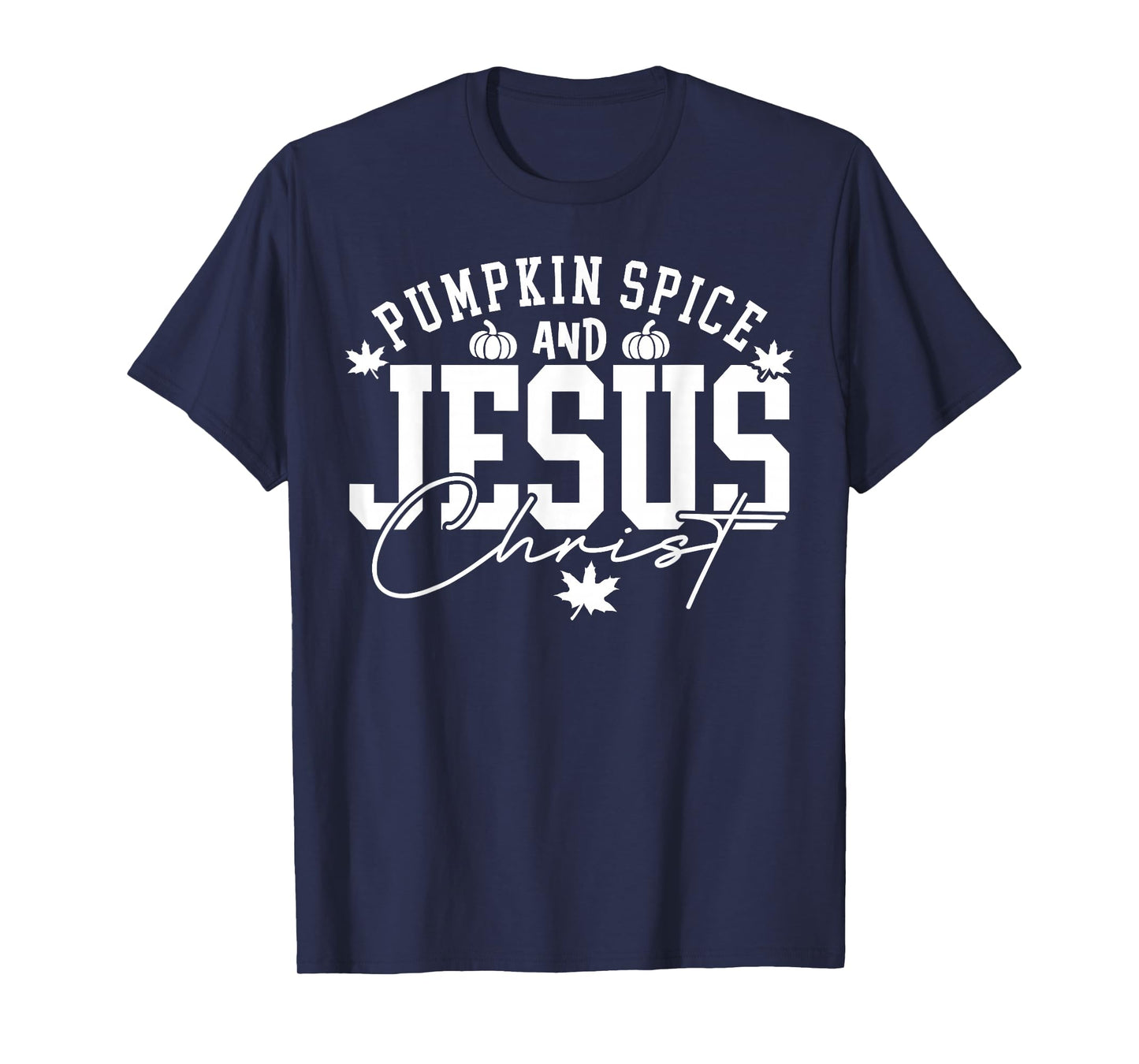 Pumpkin Spice Christian Faith Thanksgiving Fall Autumn Gifts T-Shirt