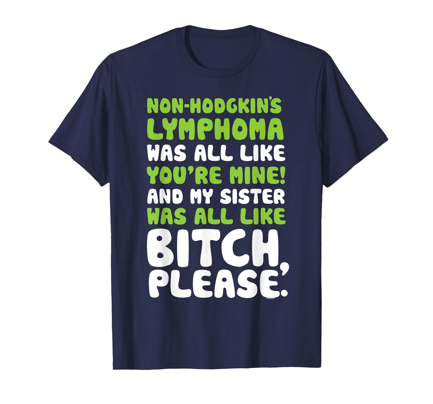 Non-Hodgkins Lymphoma My Sister Support Quote Funny T-Shirt