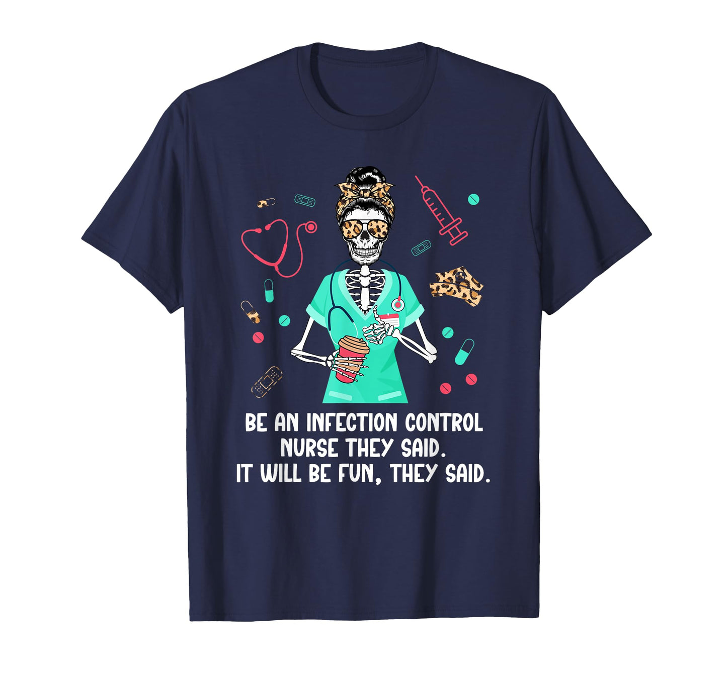 Be An Infection Control Nurse Infection Control Nursing T-Shirt