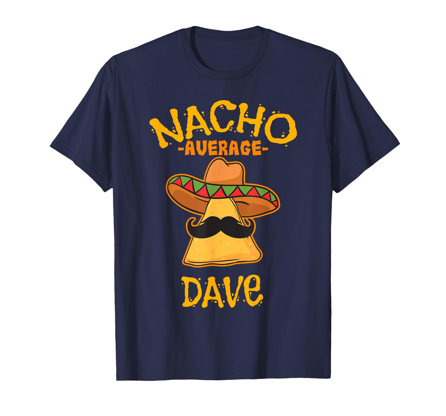 Nacho Average Dave Personalized Name Funny Taco T-Shirt