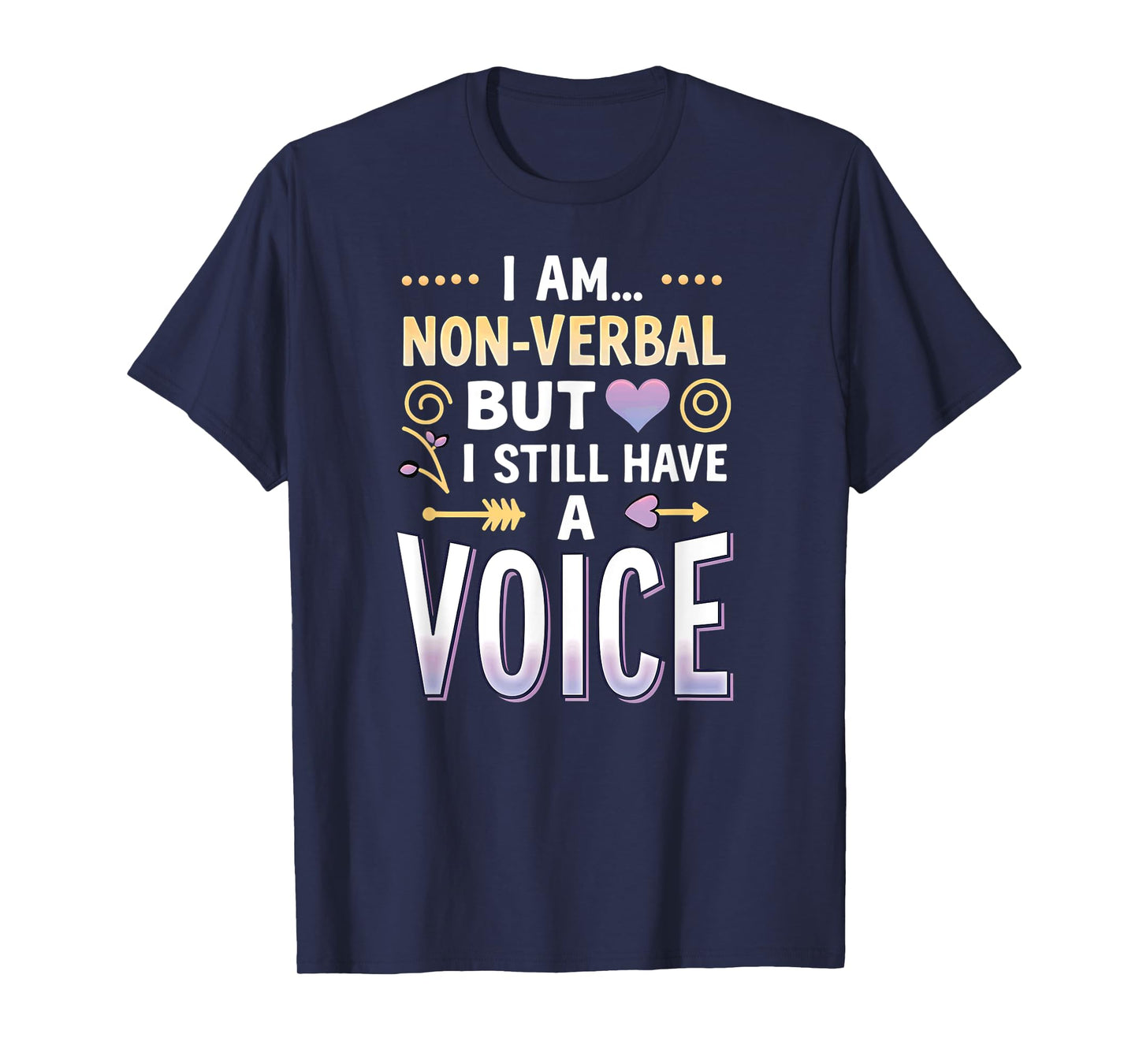 I'm Non-Verbal But I Still Have A Voice Autism Awareness T-Shirt