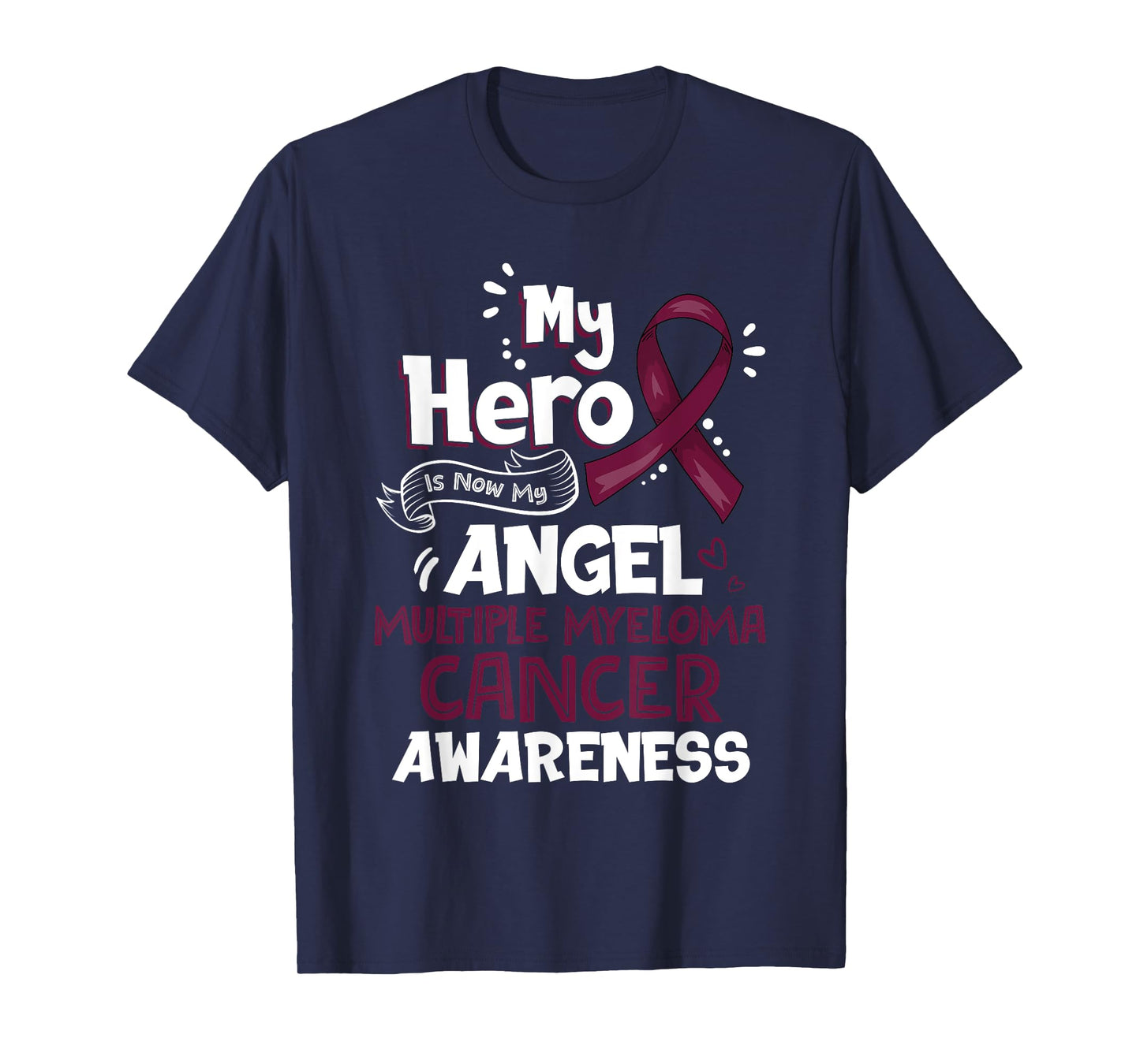 My Hero Is Now My Angel Multiple Myeloma Cancer Awareness T-Shirt