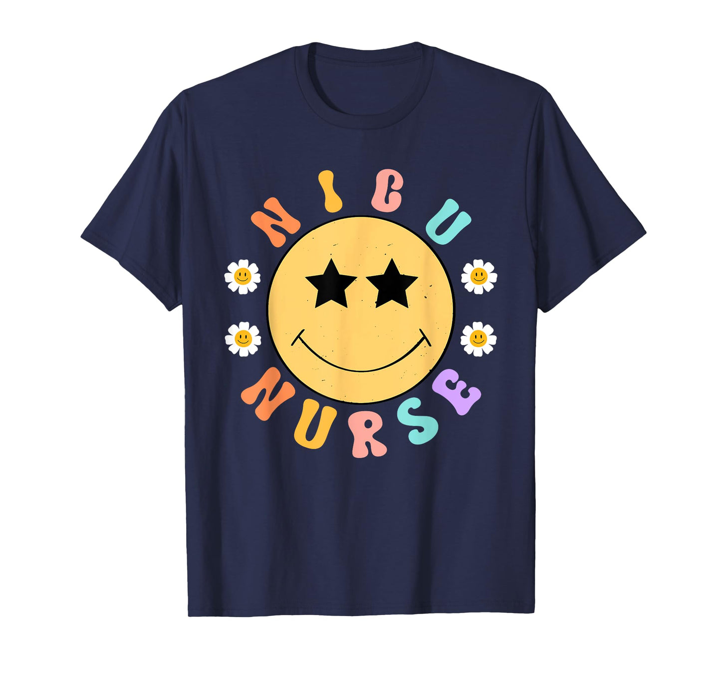 Groovy NICU Nurse Smile Face Neonatal Intensive Care Unit T-Shirt