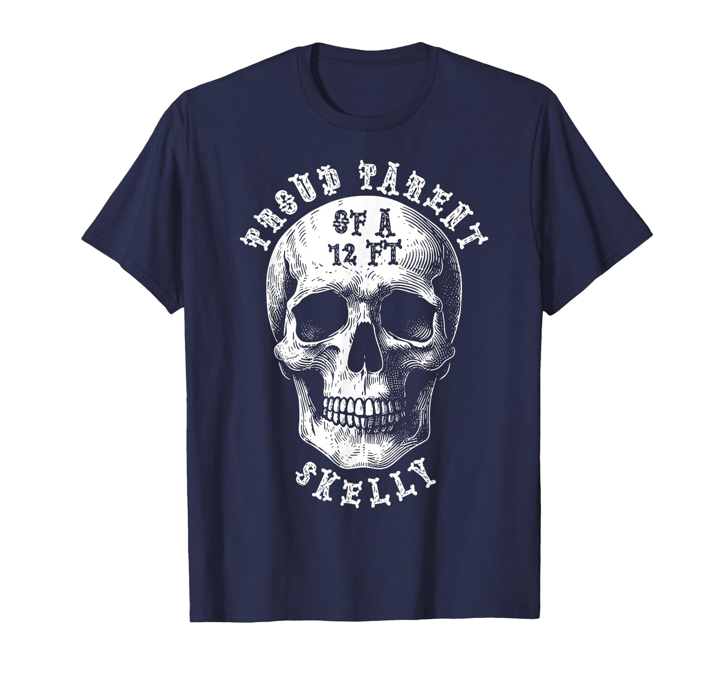 Proud Parent of A 12 Foot Skelly - Halloween T-Shirt