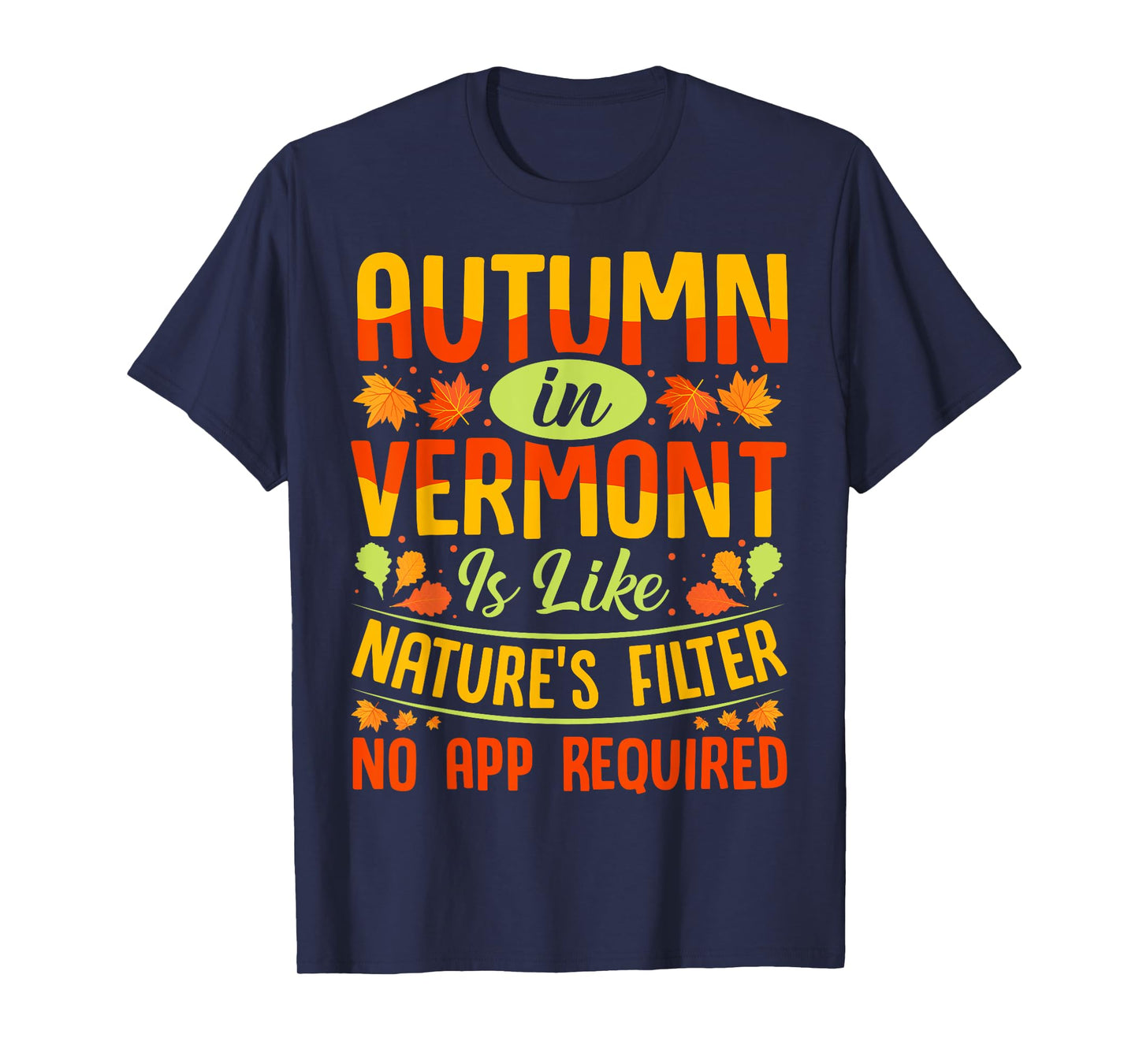 Vermont Autumn Fall Leaves Seasonal Foliage T-Shirt