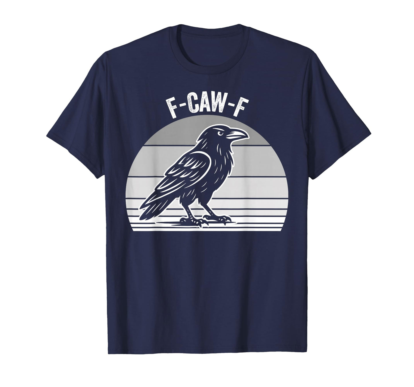 F-Caw-F Funny Raven Quote Tee T-Shirt