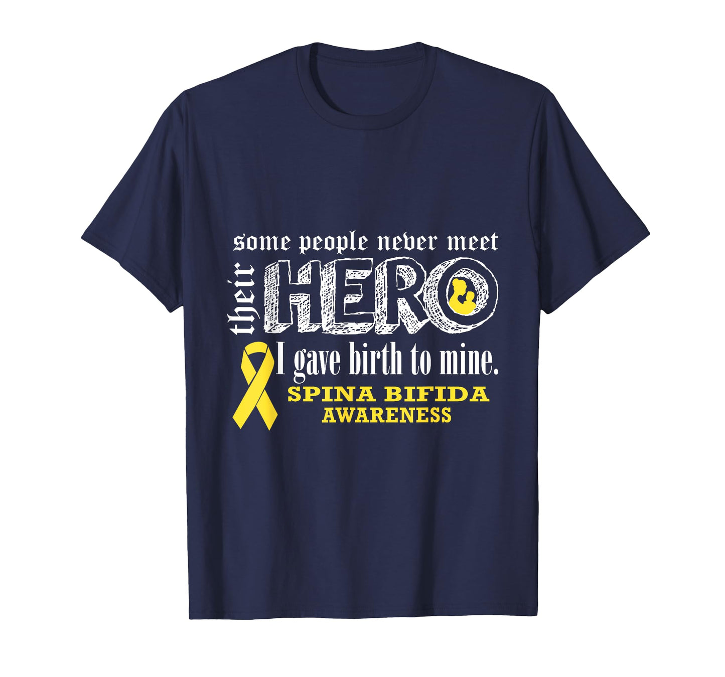 Spina Bifida Awareness Warrior's Mom I gave Birth To Mine He T-Shirt