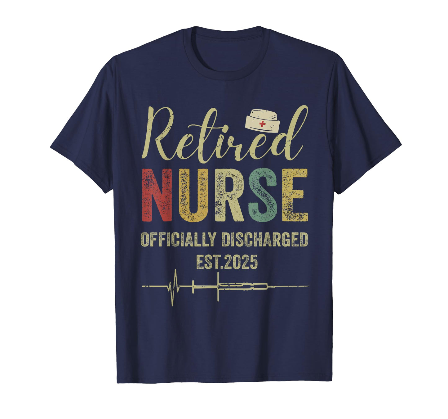 Retired Nurse Est 2025 Officially Discharged Retirement T-Shirt