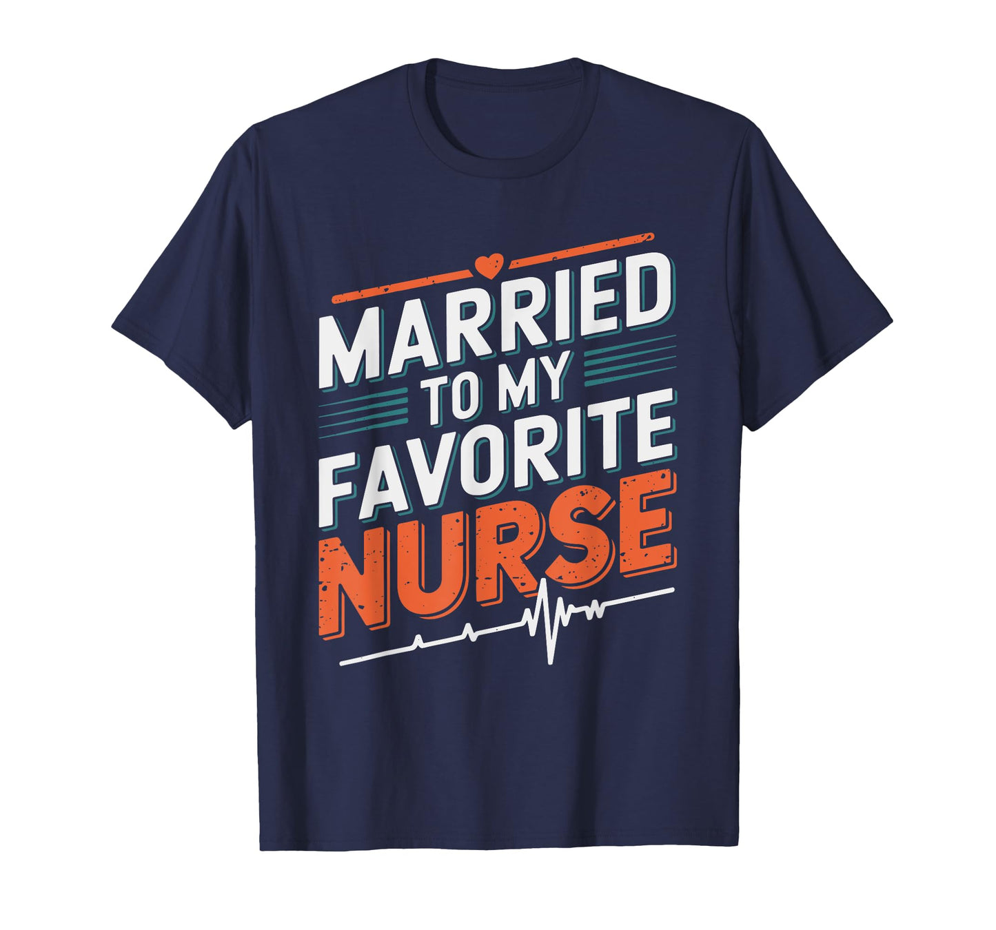 nurse husband Married To My Favorite Nurse, nursing wife T-Shirt