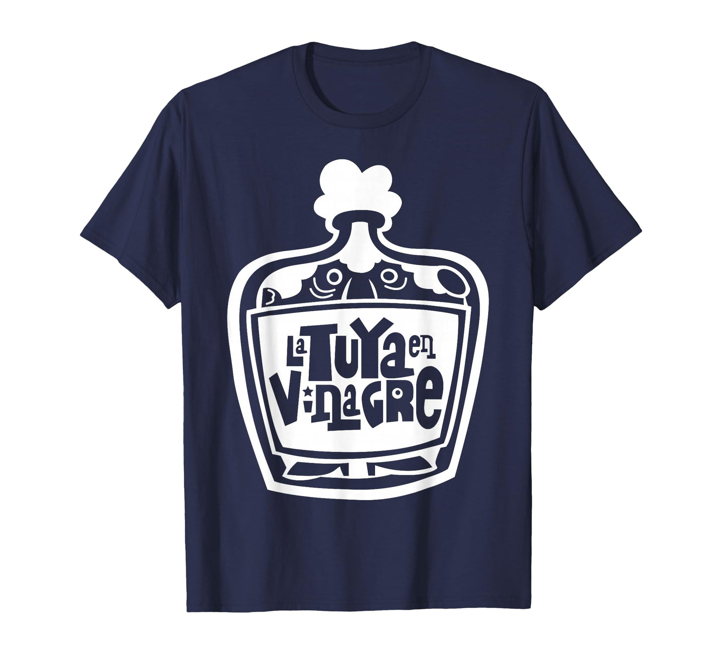 La tuya en vinagre T-Shirt